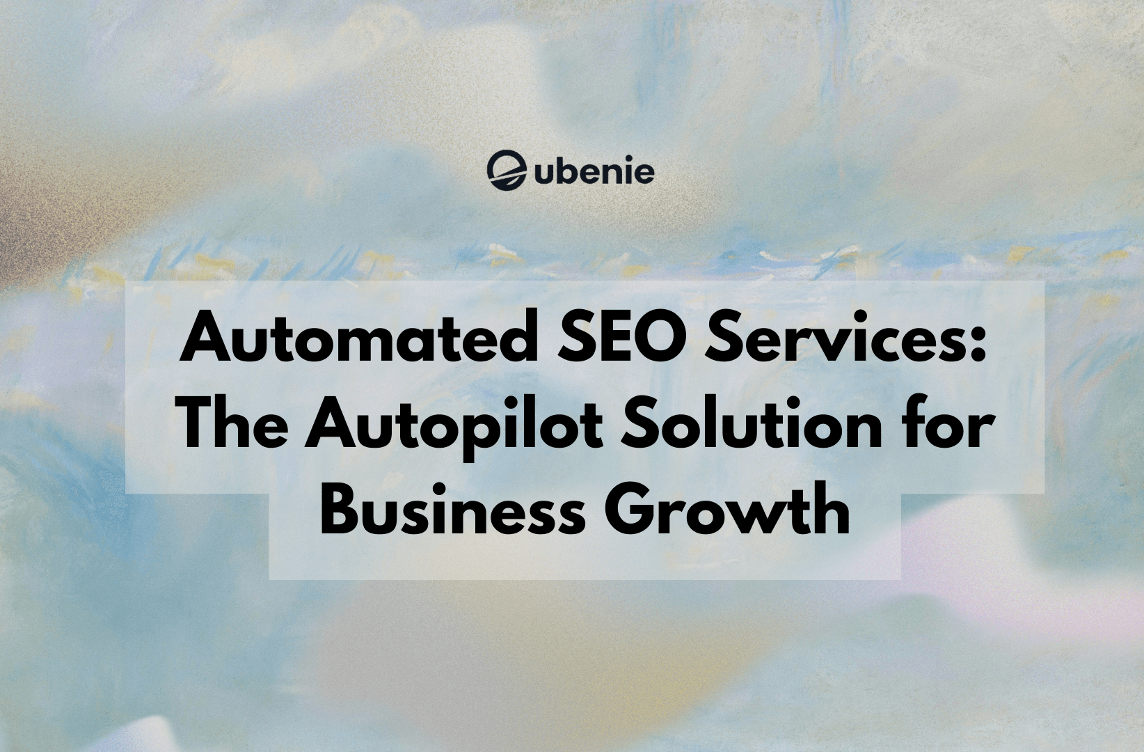 Automated SEO Services: The Autopilot Solution for Business Growth